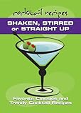 Shaken, Stirred or Straight Up: Favorite Classics and Trendy Cocktail Recipes (Refrigerator Magnet B by 