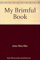 My Brimful Book B000MOX9OI Book Cover
