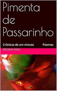 Livro Pimenta de Passarinho: Crônicas de um minuto Poemas