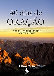 40 dias de oração: Deuteronômio