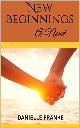 New Beginnings: A Novel