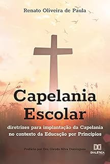 Livro Capelania Escolar: diretrizes para implantação da Capelania no contexto da Educação por Princípios