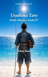 Livro Urashima Taro: Versão clássica e versão SF (Contos japoneses Livro 2)