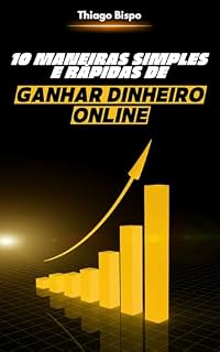 Livro 10 Maneiras Simples e Rápidas de Ganhar Dinheiro Online