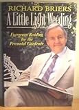 A Little Light Weeding: Evergreen Reading for the Perennial Gardener by RICHARD BRIERS (1993-08-02) by 