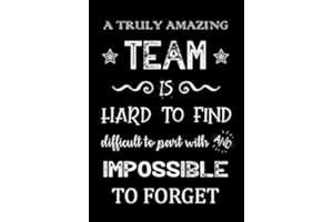 A Truly Amazing Team is Hard to Find - Difficult to Part With and Impossible to Forget: Team Member Appreciation Gifts for Coworkers - Office & Work ... Thank You Gifts (Employee Appreciation Gifts)