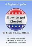 How to get Elected to State & Local Office: A beginner's guide
