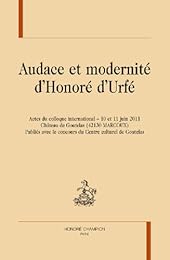 Audace et modernité d'Honoré d'Urfé