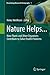 Nature Helps...: How Plants and Other Organisms Contribute to Solve Health Problems (Parasitology Research Monographs, 1)