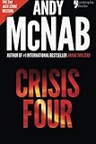 Crisis Four: Andy McNab's best-selling series of Nick Stone thrillers - now available in the US, with bonus material