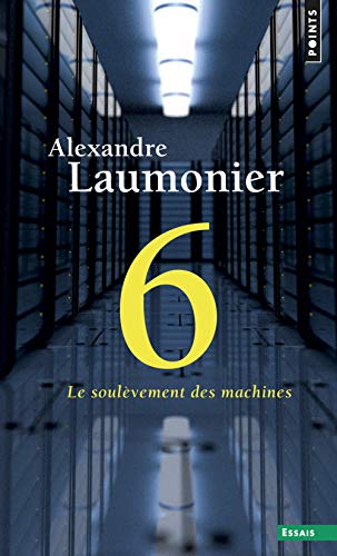 Le soulèvement des machines - tome 6 (06) (Points essais) (French Edition) by Alexandre Laumonier