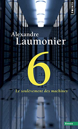 Le soulèvement des machines - tome 6 (06) (Points essais) (French Edition) by Alexandre Laumonier