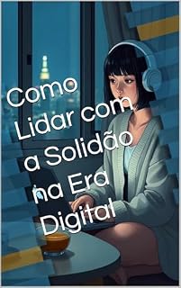Livro Como Lidar com a Solidão na Era Digital