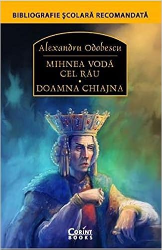 Mihnea Voda Cel Rau Doamna Chiajna Romanian Edition Alexandru Odobescu 9786067933697 Amazon Com Books