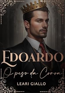 Livro Edoardo: O peso da coroa (Realeza Cardinalli Livro 3)