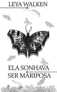 Livro ELA SONHAVA SER MARIPOSA: POESIAS