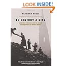 To Destroy a City: Strategic Bombing and Its Human Consequences in World War II