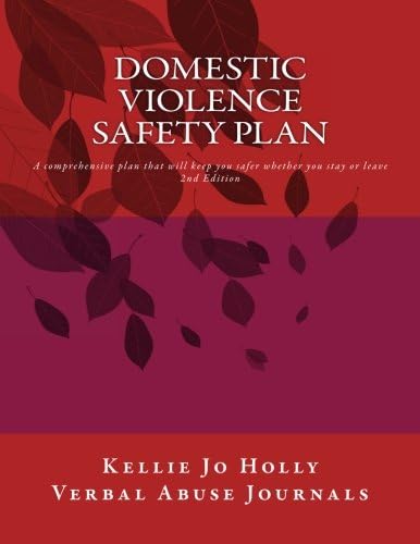 Domestic Violence Safety Plan: A comprehensive plan that will keep you safer whether you stay or leave Paperback – December 29, 2014