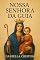 Livro NOSSA SENHORA DA GUIA: A Mãe que Conduz os Caminhos (Luzes da Santidade)