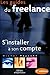 S'installer à son compte (Les guides du freelance) (French Edition) by 