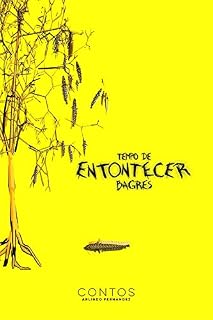 Livro Tempo de entontecer Bagres (Prosa Desassombrada)