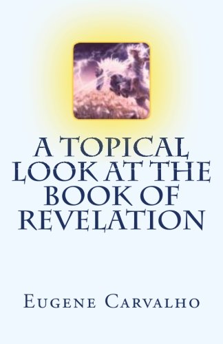 A Topical Look at the Book of Revelation A Topical Look at the Book of Revelation