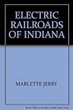 Front cover for the book Electric Railroads of Indiana by Jerry Marlette