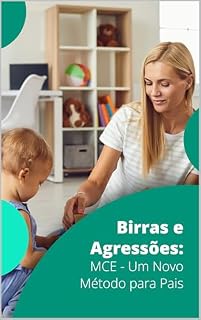 Livro Birras e Agressões: MCE Um Novo Método para Pais
