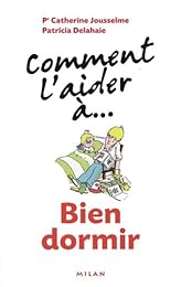 Comment l'aider à bien dormir