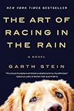 Garth Stein: The Art of Racing in the Rain (Paperback); 2009 Edition