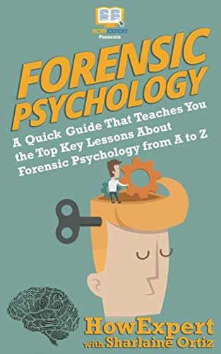 Forensic Psychology 101: A Quick Guide That Teaches You the Top Key Lessons About Forensic Psycholog - //medicalbooks.filipinodoctors.org