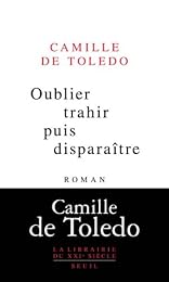 Oublier trahir puis disparaître