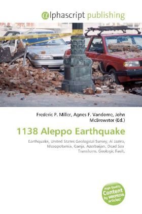1138 Aleppo Earthquake: Earthquake, United States Geological Survey, Al Jazira, Mesopotamia, Ganja, Azerbaijan, Dead Sea Transform, Geologic Fault.