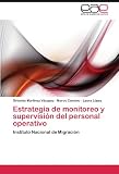 Image de Estrategia de monitoreo y supervisión del personal operativo: Instituto Nacional de Migración (Spanish Edition)
