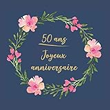 50 ans Joyeux Anniversaire: Félicitations - Nous vous souhaitons un bon anniversaire | Livre d'or p by CadeauxLivres DeSophie
