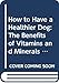 How to Have a Healthier Dog: The Benefits of Vitamins and Minerals for Your Dog's Life Cycles by