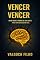 Livro VENCER & VENCER: COMO USAR O PODER DA MENTE PARA VENCER OS OBSTÁCULOS DA VIDA