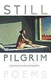 Still Pilgrim: Poems by 