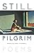 Still Pilgrim: Poems by 