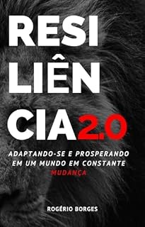 Livro Resiliência 2.0: Adaptando-se e Prosperando em um Mundo em Constante Mudança