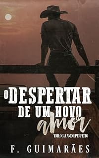 Livro O Despertar de Um Novo Amor (Amor Perfeito Livro 2)