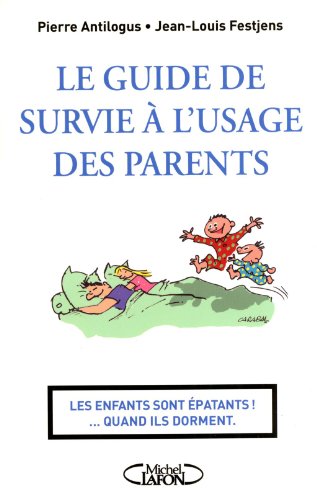 Le  guide de survie à l'usage des parents