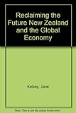 Reclaiming the Future New Zealand Economy