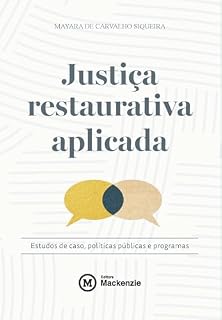 Livro Justiça restaurativa aplicada: Estudos de caso, políticas públicas e programas