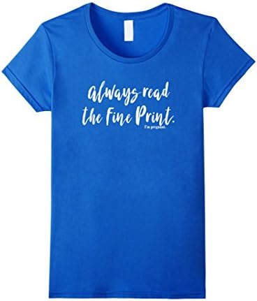 Womens Always Read Fine Print I'm Pregnant Shirt Funny Pregnancy XL Royal Blue