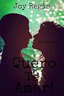Livro Quero Te Amar!