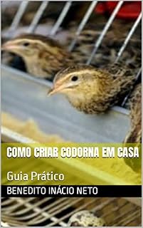 Livro Como Criar Codornas em Casa: Guia Prático (Como Fazer)