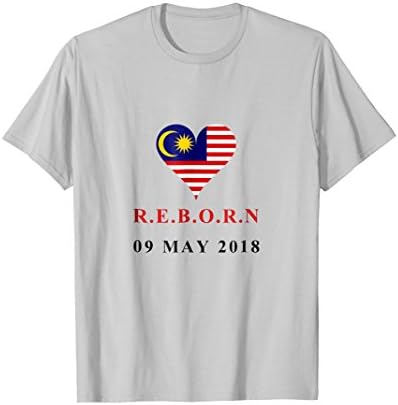 I love Malaysia reborn 09 may 2018 t shirts