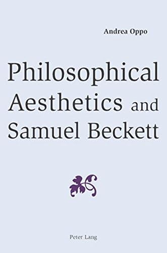 Philosophical Aesthetics and Samuel Beckett Paperback – 7 Oct. 2008