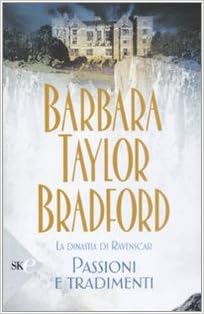Barbara Taylor Bradford - Passioni e tradimenti (2009)